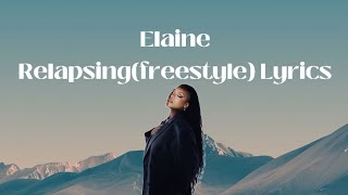 Elaine Relapsingfreestyle Lyrics [upl. by Iret]