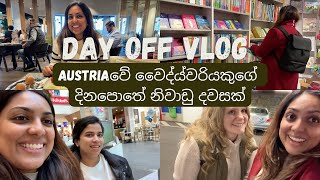 ඔස්ට්‍රියාවේ වෛද්‍යවරියකගේ දිනපොතේ Day Off VLOG එකක්  How I spent my Day Off  Sinhala VLOG [upl. by Eniamsaj681]