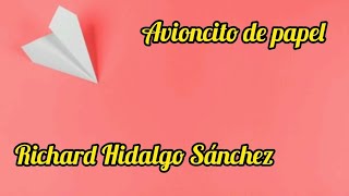 Avioncito de papel Richard Hidalgo Sánchez Cantautor [upl. by Jenine]