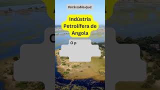 Indústria Petrolífera de Angola [upl. by Indira441]