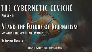 AI and the Future of Journalism Navigating the New Media Landscape [upl. by Adnohr643]