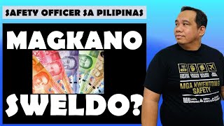 Magkano Sweldo ng Safety Officer sa Pilipinas [upl. by Ynnaffit331]