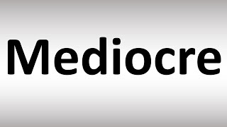 How to Pronounce Mediocre [upl. by Inah]