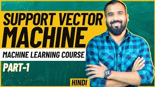 Support Vector Machine SVM Part1 ll Machine Learning Course Explained in Hindi [upl. by Tdnerb]