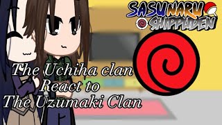 The Uchiha Clan react to The Uzumaki Clan SasuNaru [upl. by Naejamron367]