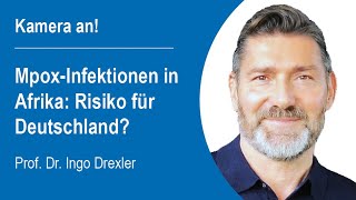 quotKamera anquot 34  Prof Dr Ingo Drexler über Mpox [upl. by Santini]