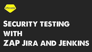 Automatic security testing pipeline with Jira Jenkins and Zed Attack Proxy [upl. by Howund]