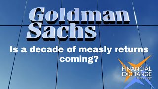 Goldman Sachs latest forecast predicts a decade of gloom [upl. by Helfand564]