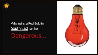 Astro Vastu Course  Why using a Red Bulb in South East can be Dangerous [upl. by Kelci]