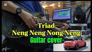 TRIAD  Neng Neng Nong Neng Ku Ingin Terus Lama Pacaran Disini  Guitar cover [upl. by Greenleaf32]