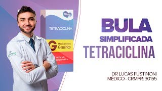 TETRACICLINA PARA TRATAMENTO DE ACNE  BULA SIMPLIFICADA POR DR LUCAS FUSTINONI  CRMPR 30155 [upl. by Wyon327]