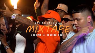 INTERNATIONAL MIXTAPE  ANUBIKISS ❌ DJ CHIQUI DUBS ❌ DJ PANDA [upl. by Brynne]