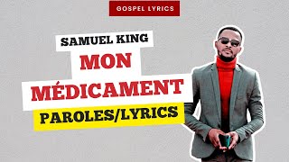 Samuel King  Mon médicament Paroles [upl. by Geoffrey]