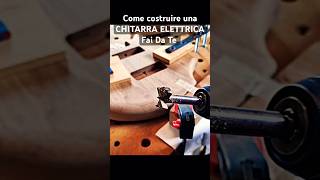 CHITARRA ELETTRICA Fai Da Te  FORO DEL JACK faidate chitarraelettrica diyguitar tutorial diy [upl. by Ahsenahs]