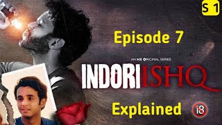 Indori Ishq  Season 1  Episode 7  Full Circle  Explained in Hindi  Lucky The Explainer [upl. by Yhotmit]