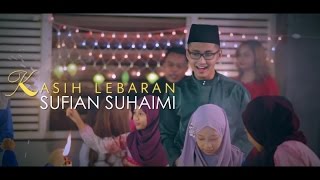 Sufian Suhaimi  Kasih Lebaran Official Music Video [upl. by Leirbma769]