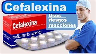 CEFALEXINA para que sirve cistitis infecciones [upl. by Arag]