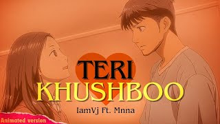 Teri Khushboo   Animated Video  IAMVJ ft Mnna  animatedvideo [upl. by Leinto]