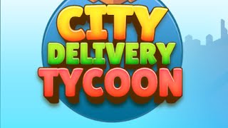 City Delivery Tycoon Game Gameplay Android [upl. by Cosmo]