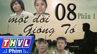 THVL  Một đời giông tố  Tập 8 Phần 1 [upl. by Eniamat553]