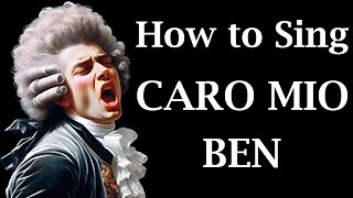 Sing Caro Mio Ben Vocal Techniques amp StepbyStep Tutorial for the Iconic Italian Aria [upl. by Ael]