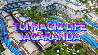 JACARANDA HOTEL SIDE TUI MAGIC LIFE 2024 [upl. by Annonyw]