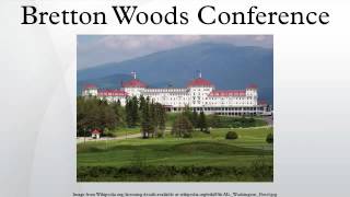 Bretton Woods Conference [upl. by Annid]