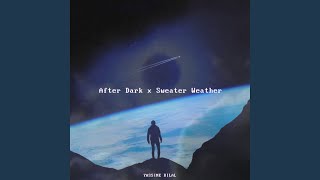 After Dark x Sweater Weather [upl. by Neerihs]