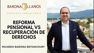 REFORMA PENSIONAL VS RECUPERACIÓN DERECHOS [upl. by Forcier498]