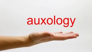 How to Pronounce auxology  American English [upl. by Aiden]