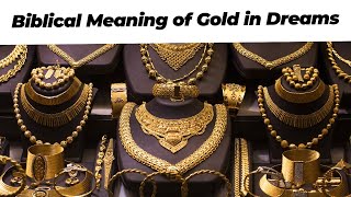 Understanding the Biblical Meaning of Gold in Dreams [upl. by Gnivri55]