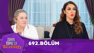 Zuhal Topalla Yemekteyiz 692 Bölüm Yemekteyiz [upl. by Asemaj]