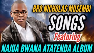 BRO NICHOLAS MUSEMBI SONGS FEATURING OFFICIAL NAJUA BWANA ATATENDA HATA KAMA ITACHUKUA MUDA [upl. by Dennie]