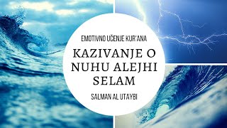 EMOTIVNO kazivanje o Nuhu alejhi selam ᴴᴰ  Sura Hud  Surah Hud  Salman alUtaybi [upl. by Beasley]