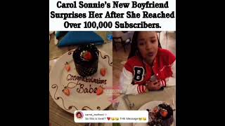 😲😋CAROL SONNIE REVEALS HER NEW BOYFRIEND AFTER HITTING 100K SUBS [upl. by Enenej]