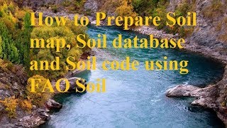 How to Prepare Soil map Soil database and Soil code for SWAT RainfallRunoff Modelling [upl. by Medora]