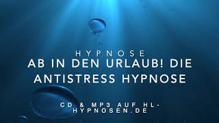 Ab in den Urlaub Die AntistressHypnose [upl. by Collin]