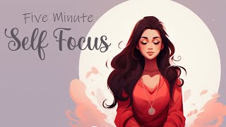 5 Minute Self Focus Guided Meditation [upl. by Yrrat]