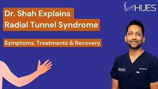 Dr Shah Discusses Radial Tunnel Syndrome Key Symptoms and Effective Treatments [upl. by Nemracledairam799]