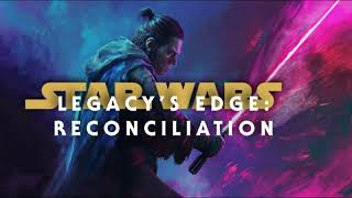 Legacys Edge Prelude Reconciliation Star Wars Audiobook [upl. by Pantin]