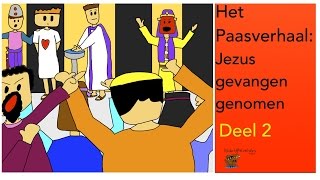 Het Paasverhaal deel 2 Jezus gevangen genomen [upl. by Rubenstein]