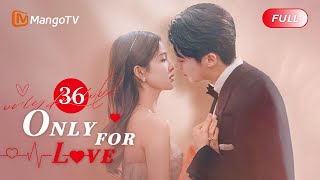 【ENG SUB】EP36 A Perfect Ending💍Dylan Wang Proposed to Bai Lu💝  Only For Love  MangoTV English [upl. by Asilahs]