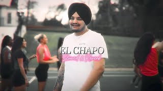 EL CHAPO slowed amp reverb Sidhu Moose Wala [upl. by Thomajan839]