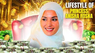 Unveiling the Trillionaire Lifestyle of Princess Anisha Rosnah [upl. by Farrington591]