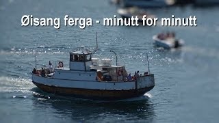 Øisang ferga  minutt for minutt [upl. by Mohn]