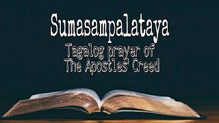 Sumasampalataya  The Apostles Creed In tagalog [upl. by Claud301]