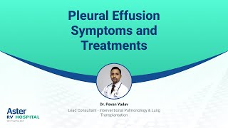 Pleural Effusion Symptoms and Treatments  Dr Pavan Yadav  Aster RV Hospital [upl. by Gnas]