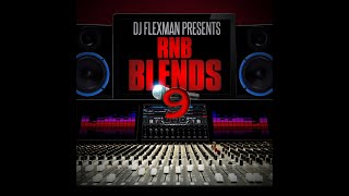 DJ FLEXMAN PRESENTS RampB BLENDS PT 9 [upl. by Nobie]