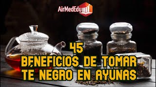 45 Beneficios de Tomar Té Negro en Ayunas [upl. by Opiak]