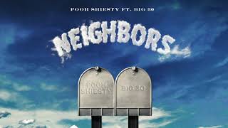 Pooh Shiesty  Neighbors feat Big 30 Official Audio [upl. by Etnoled]